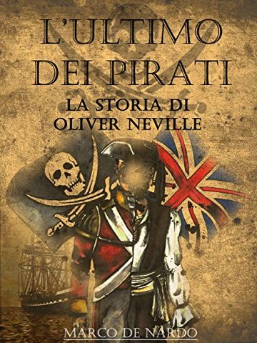 L'ultimo dei pirati - La storia di Oliver Neville